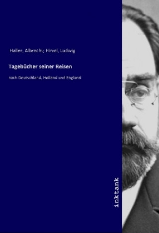 Книга Tagebücher seiner Reisen Albrecht Hirzel Haller