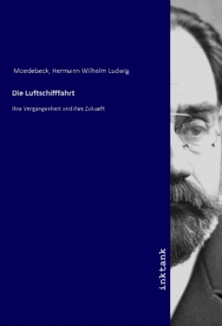 Knjiga Die Luftschifffahrt Hermann Wilhelm Ludwig Moedebeck