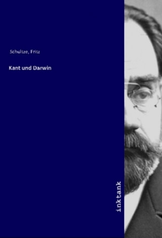 Kniha Kant und Darwin Fritz Schultze