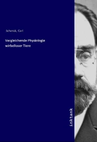 Kniha Vergleichende Physiologie wirbelloser Tiere Carl Schmidt