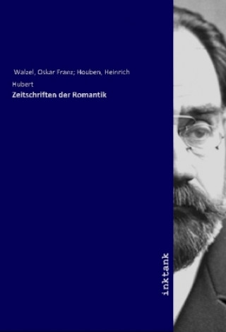 Kniha Zeitschriften der Romantik Oskar Franz Houben Walzel
