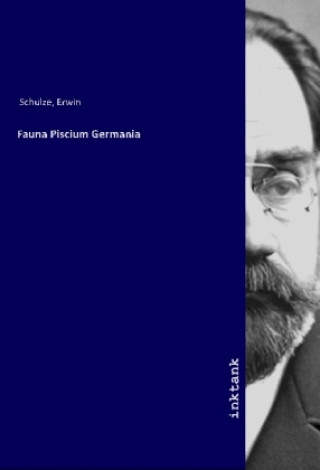 Kniha Fauna Piscium Germania Erwin Schulze