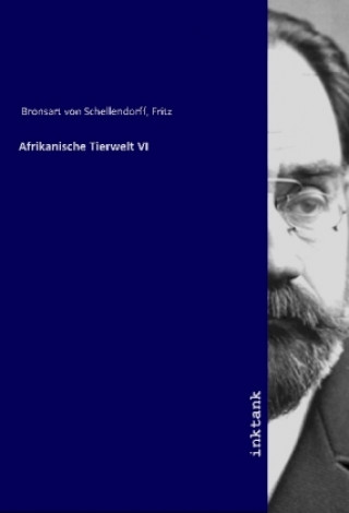 Książka Afrikanische Tierwelt VI Fritz Bronsart Von Schellendorff