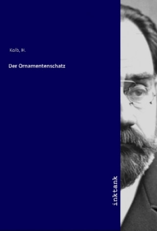 Kniha Der Ornamentenschatz H. Kolb