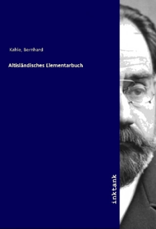 Carte Altisländisches Elementarbuch Bernhard Kahle