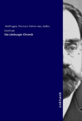 Knjiga Die Limburger Chronik Tilemann Elehen von Zedler Wolfhagen