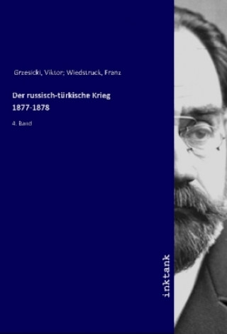 Книга Der russisch-tu¨rkische Krieg 1877-1878 Viktor Wiedstruck Grzesicki