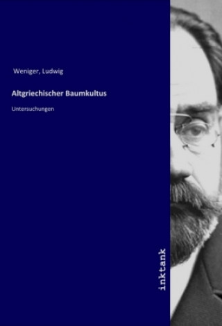 Libro Altgriechischer Baumkultus Ludwig Weniger