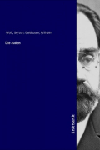 Knjiga Die Juden Gerson Goldbaum Wolf