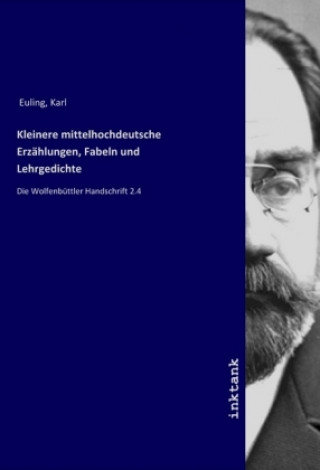 Книга Kleinere mittelhochdeutsche Erzählungen, Fabeln und Lehrgedichte Karl Euling