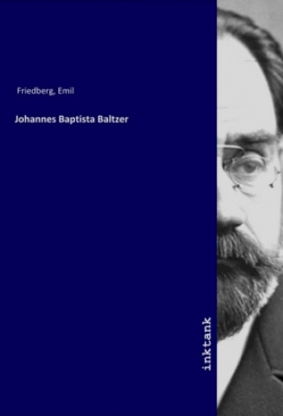 Kniha Johannes Baptista Baltzer Emil Friedberg