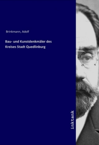 Książka Bau- und Kunstdenkmaler des Kreises Stadt Quedlinburg Adolf Brinkmann