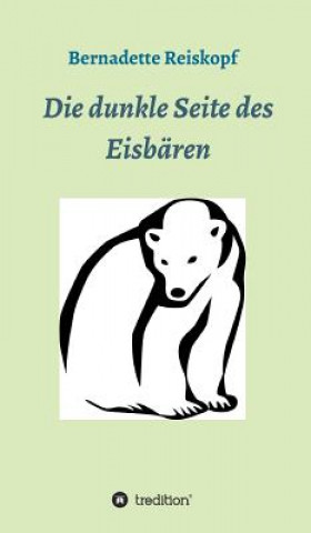 Carte Die dunkle Seite des Eisbären Bernadette Reiskopf