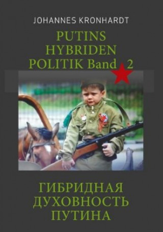 Könyv Putins Hybriden Politik Band 2 (russ. Ausgabe) Johannes Kronhardt