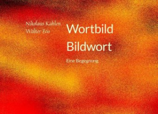 Kniha Wortbild, Bildwort Nikolaus Kahlen