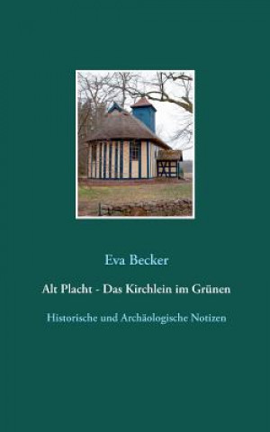 Kniha Alt Placht - Das Kirchlein im Grunen EVA BECKER