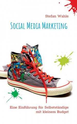 Kniha Social Media Marketing STEFAN WAHLE