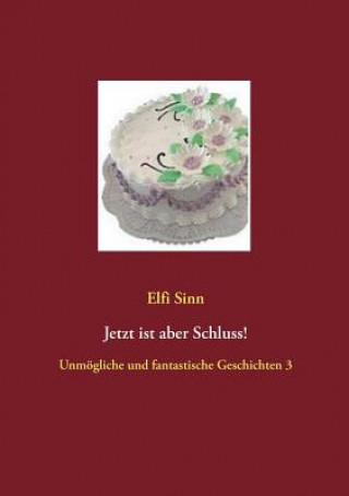 Libro Jetzt ist aber Schluss! Elfi Sinn