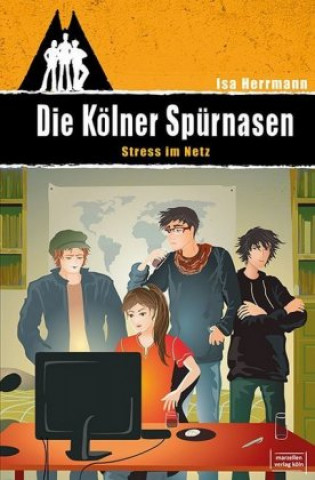 Könyv Die Kölner Spürnasen: Stress im Netz Isa Herrmann