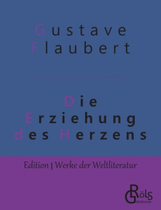 Könyv Erziehung des Herzens Gustave Flaubert