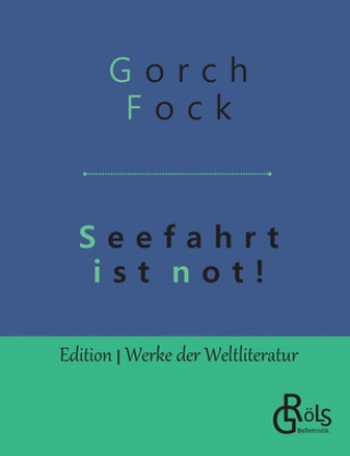 Könyv Seefahrt ist not! Gorch Fock