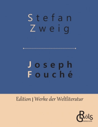 Kniha Joseph Fouche Stefan Zweig