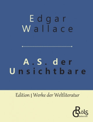 Kniha A.S. der Unsichtbare Edgar Wallace