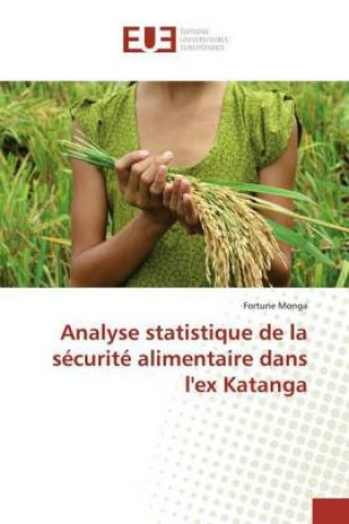 Könyv Analyse statistique de la securite alimentaire dans l'ex Katanga Fortune Monga