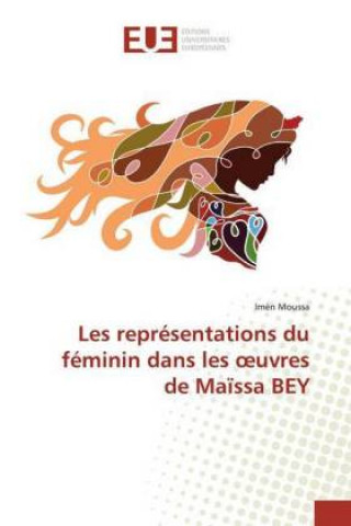 Kniha Les representations du feminin dans les oeuvres de Maissa BEY Im?n Moussa