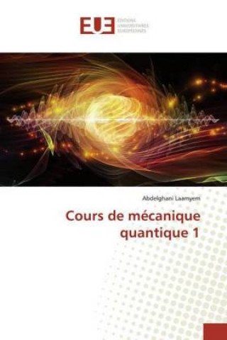 Knjiga Cours de mecanique quantique 1 Abdelghani Laamyem