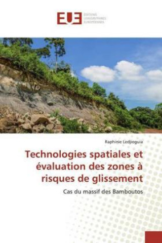 Kniha Technologies spatiales et evaluation des zones a risques de glissement Raphinie Ledjioguia