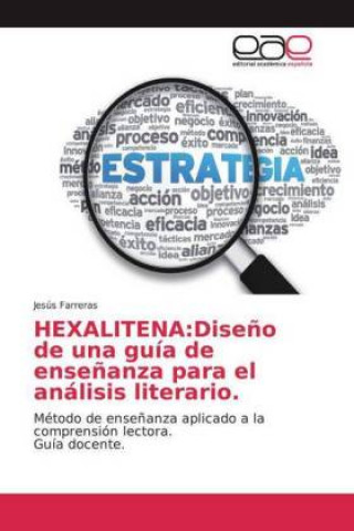 Carte HEXALITENA:Dise?o de una guía de ense?anza para el análisis literario. Jesús Farreras