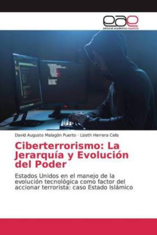Kniha Ciberterrorismo: La Jerarquía y Evolución del Poder David Augusto Malagón Puerto
