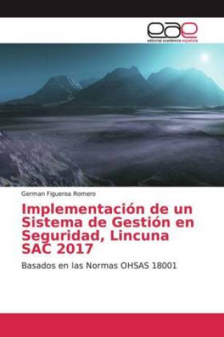 Könyv Implementación de un Sistema de Gestión en Seguridad, Lincuna SAC 2017 German Figueroa Romero