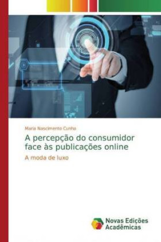 Kniha percepcao do consumidor face as publicacoes online Maria Nascimento Cunha