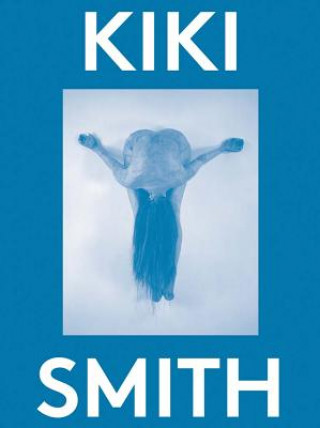 Könyv Kiki Smith: 2000 Words 