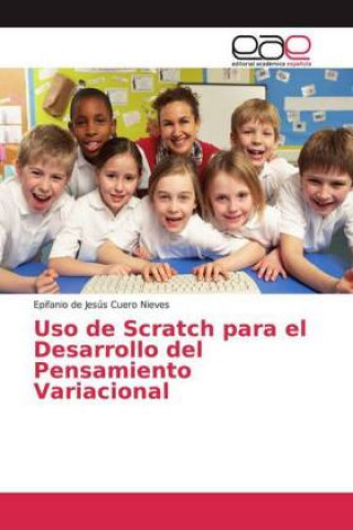 Kniha Uso de Scratch para el Desarrollo del Pensamiento Variacional Epifanio de Jesús Cuero Nieves