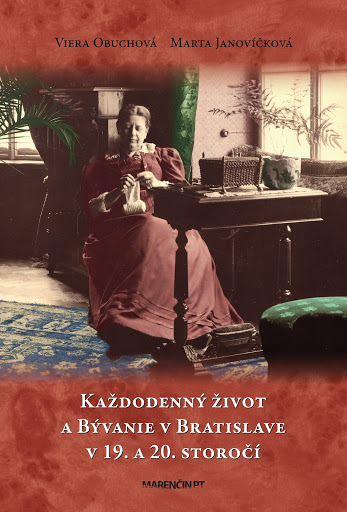 Książka Každodenný život a bývanie v Bratislave v 19. a 20. storočí Viera Obuchová