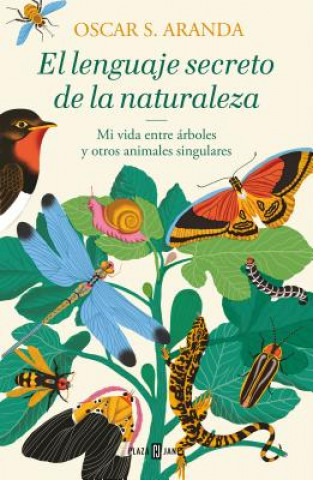 Kniha El Lenguaje Secreto de la Naturaleza / The Secret Language of Nature Oscar S. Aranda