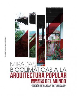 Książka MIRADAS BIOCLIMÁTICAS A LA ARQUITECTURA POPULAR DEL MUNDO FRANCISCO JAVIER NELIA GONZALEZ