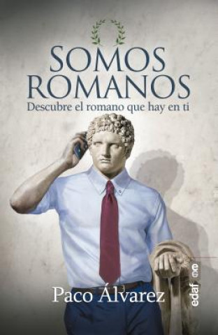 Könyv Somos Romanos Paco Alvarez