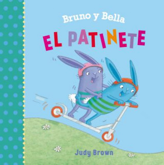 Kniha Bruno Y Bella - El Patinete Judy Brown