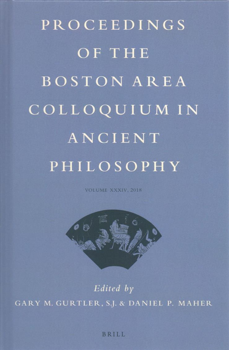 Könyv Proceedings of the Boston Area Colloquium in Ancient Philosophy: Volume XXXIV (2018) Gary Gurtler