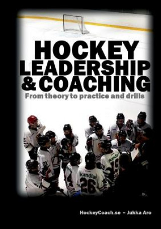 Könyv Hockey leadership and coaching Jukka Aro