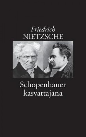 Book Schopenhauer kasvattajana Friedrich Nietzsche