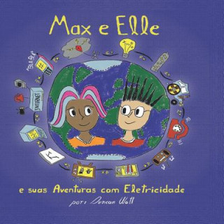 Kniha Max e Elle e suas Aventuras com Eletricidade Duncan Watt