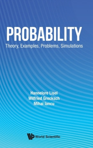 Kniha Probability: Theory, Examples, Problems, Simulations Hannelore Lisei