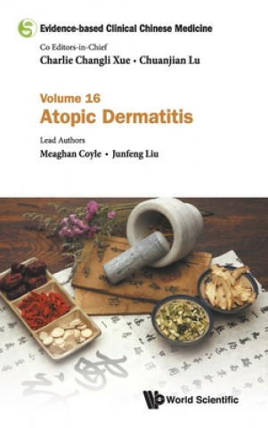 Kniha Evidence-based Clinical Chinese Medicine - Volume 16: Atopic Dermatitis Charlie Changli Xue