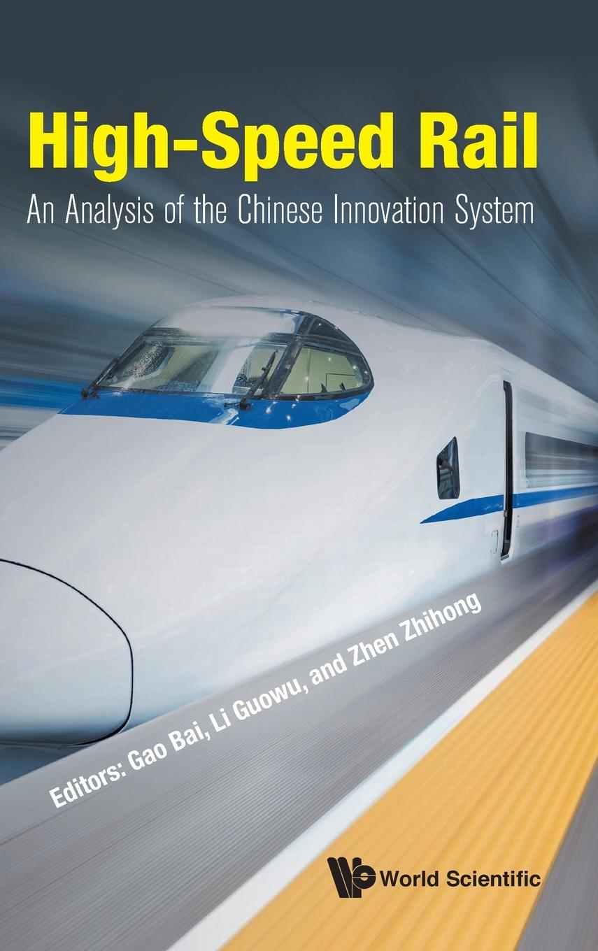 Könyv High-speed Rail: An Analysis Of The Chinese Innovation System Bai Gao