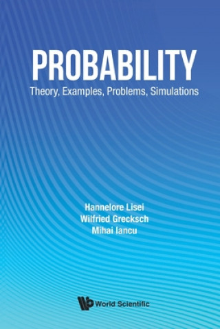 Kniha Probability: Theory, Examples, Problems, Simulations Hannelore Lisei